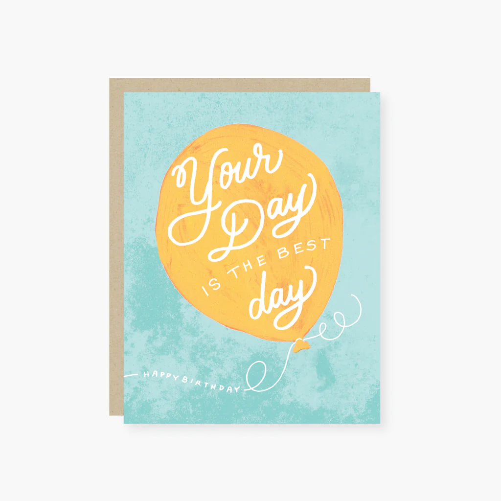Your Day is the Best Day Greeting Card