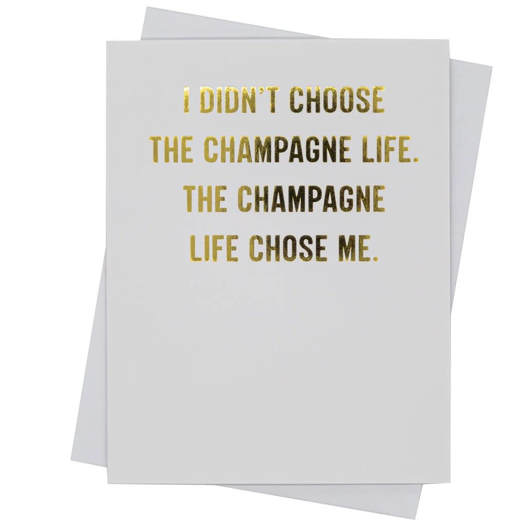 "I Didn't Choose the Champagne Life..." Greeting Card