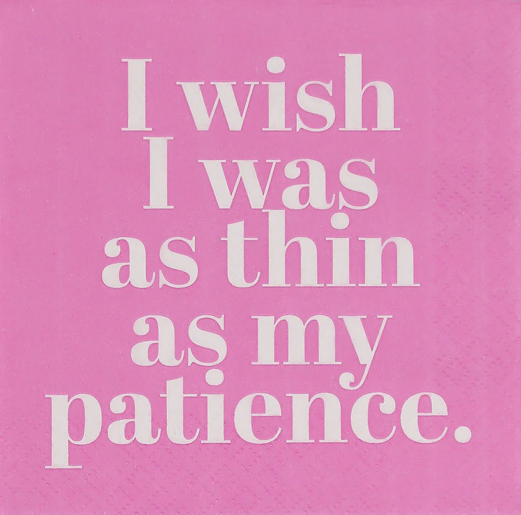 "I Wish I Was as Thin as My Patience" Cocktail Napkins