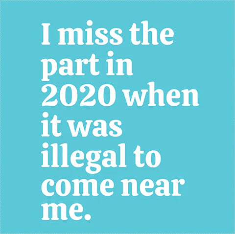 "I Miss the Part of 2020 When it Was Illegal to Come Near Me" Cocktail Napkins