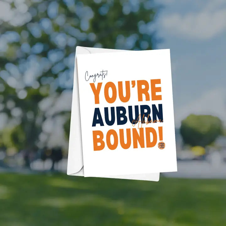 Congrats! You're Auburn Bound Greeting Card