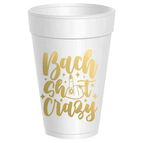 Bach Shit Crazy Styrofoam Cups