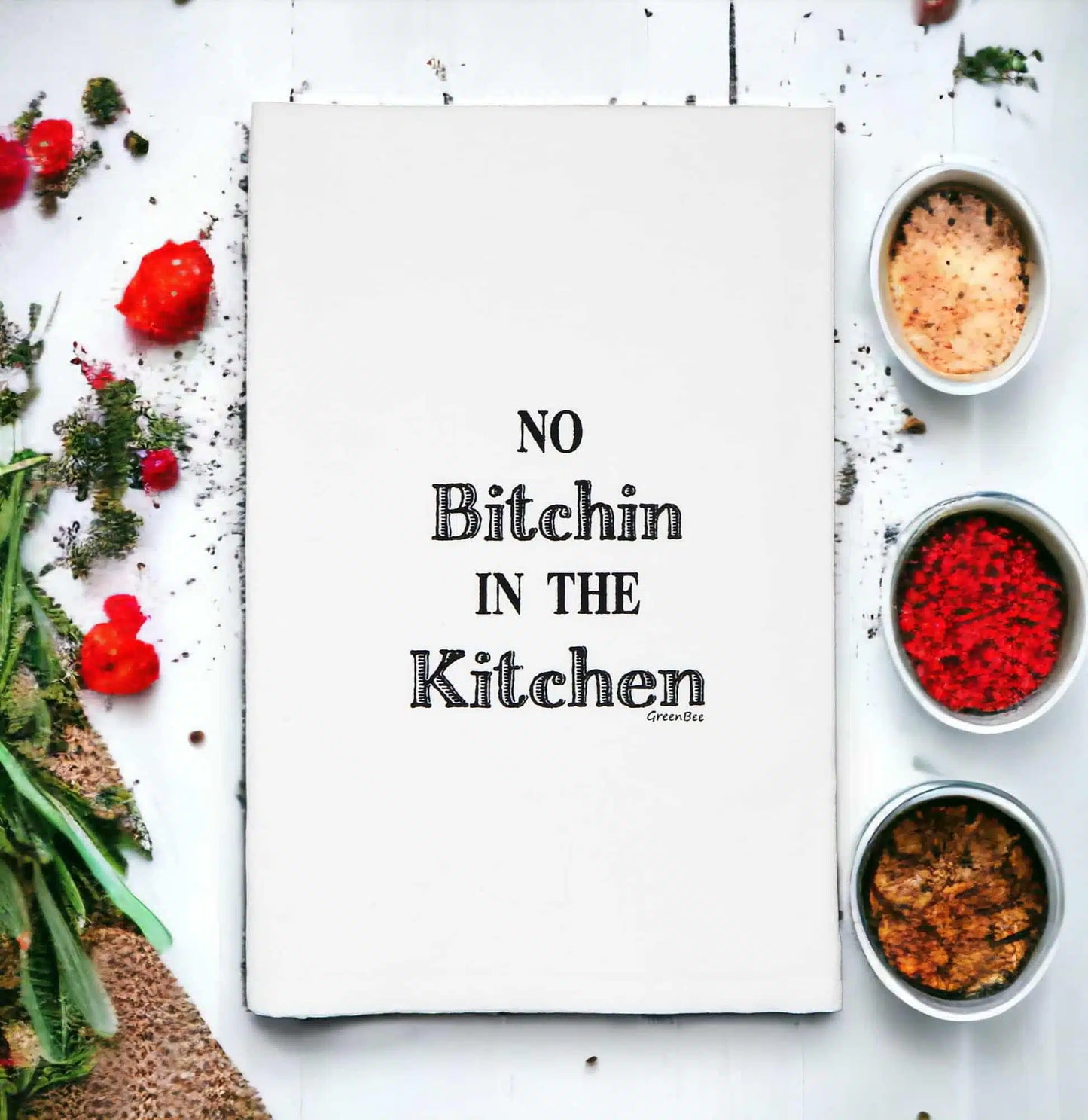 "Not Bitchin' in the Kitchen" Tea Towel