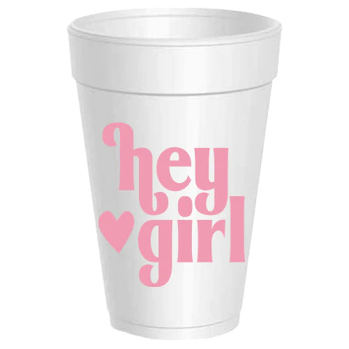 Hey Girl Styrofoam Cups