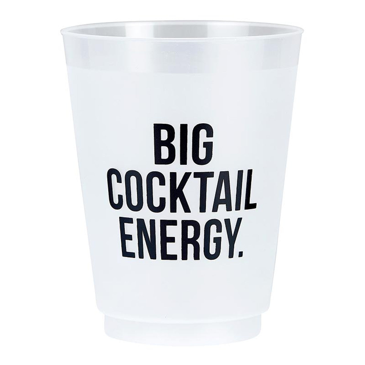 "Big Cocktail Energy" Frost Flex Cups