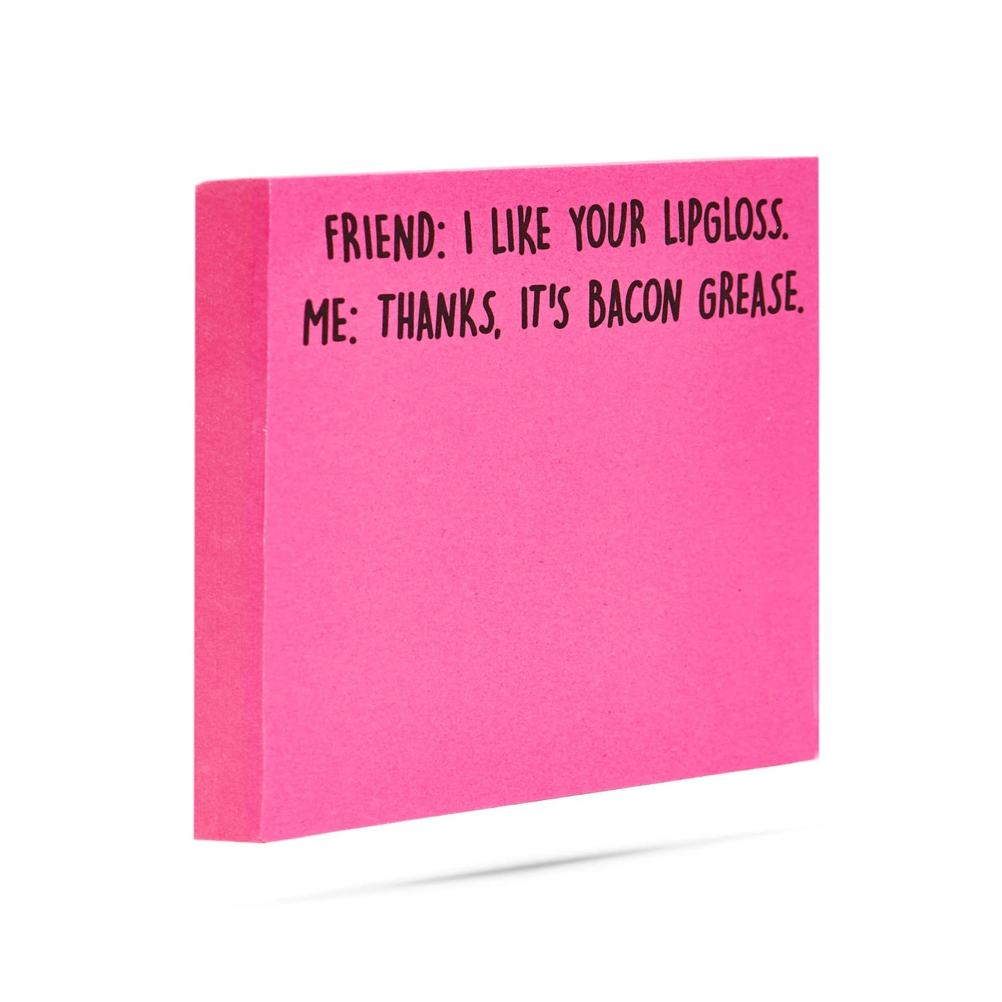 "My Lipgloss is Bacon Grease" Post-It Notes