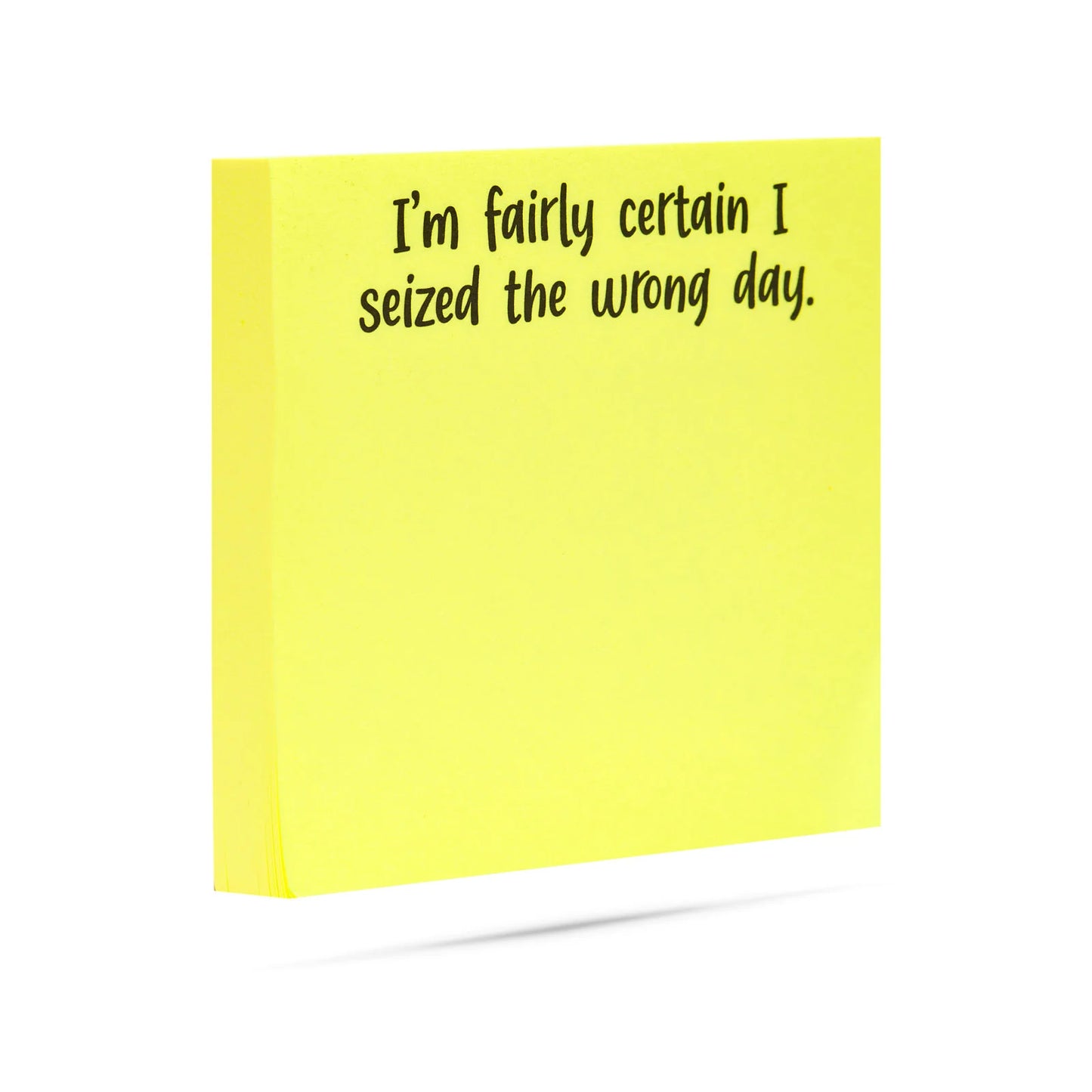 "I'm Fairly Certain I Seized the Wrong Day..." Post-It Notes
