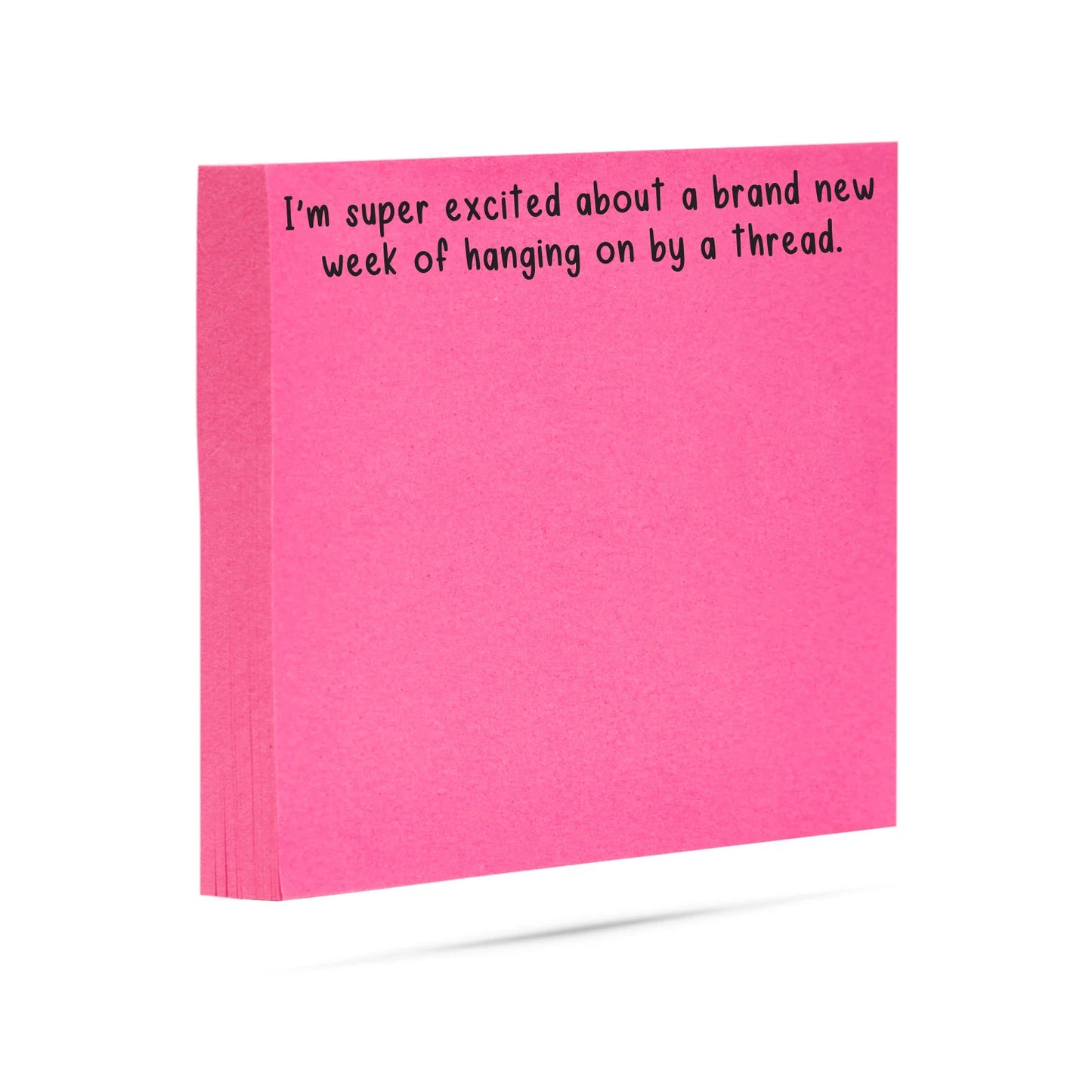 "I'm Super Excited About a Brand New Week of Hangin' On..." Post-It Notes