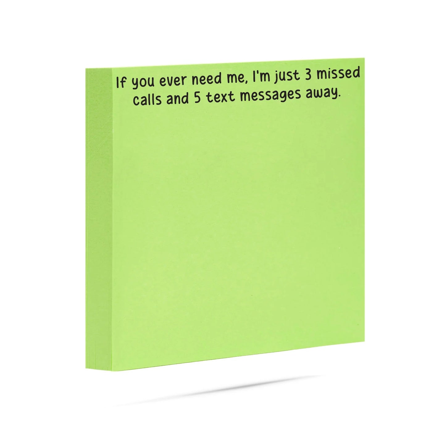 "If You Ever Need Me, I'm Just 3 Missed Calls and 5 Text Messages Away..." Post-It Notes