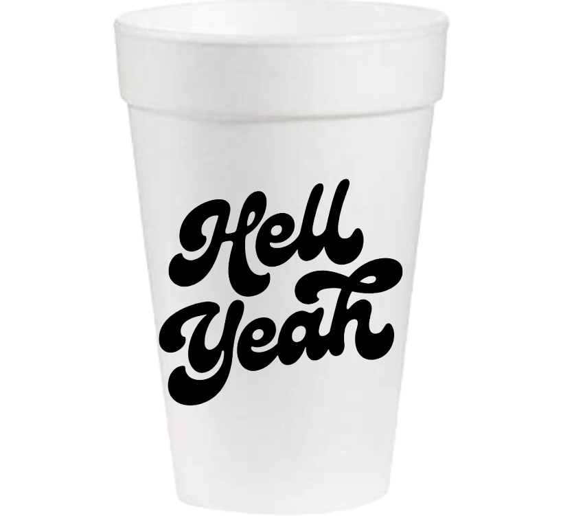 Pink Machine 16 oz. Styrofoam Cups: Hell Yea