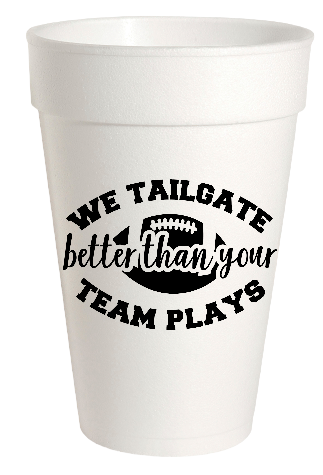 Pink Machine 16oz Styrofoam Cups: We Tailgate Better Than Your Team Plays - Purple