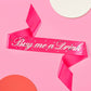 "Buy Me a Drink" Hot Pink Party Sash