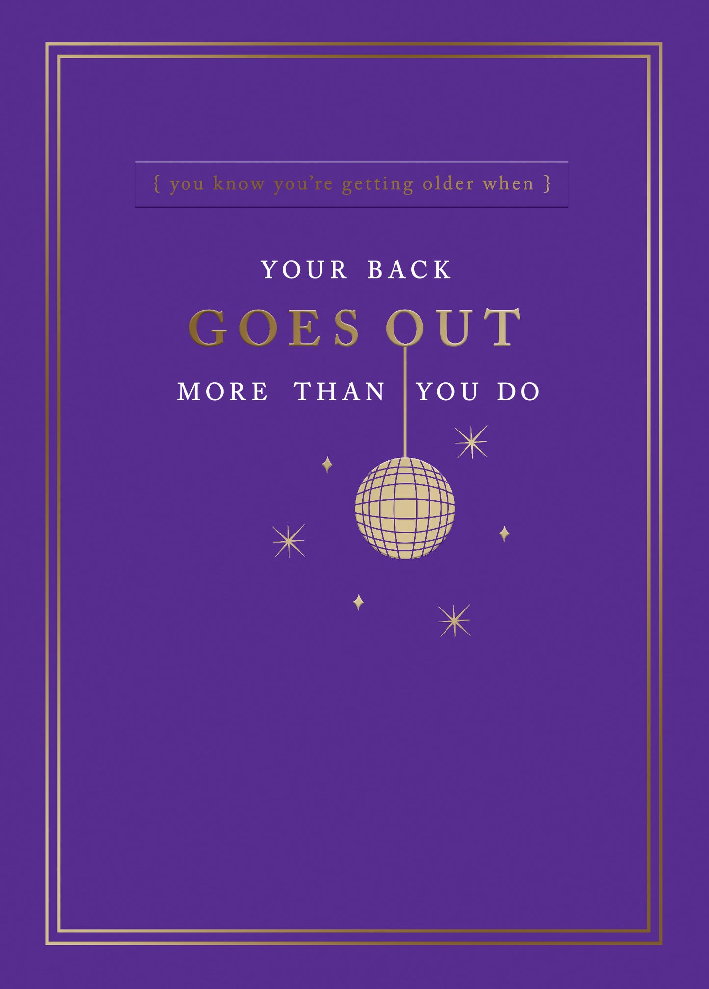 "Your Back Goes Out More Than You Do" Greeting Card