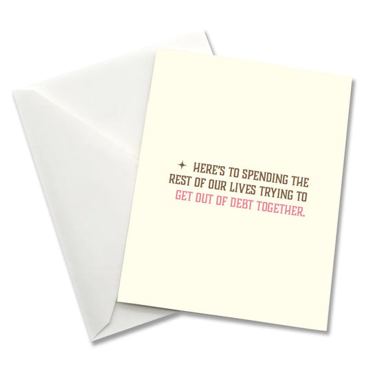 "Here's To Spending the Rest of Our Lives..." Greeting Card