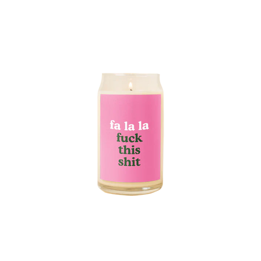 Fa La La F*ck This Sh*t Candle Can Glass (Copy)