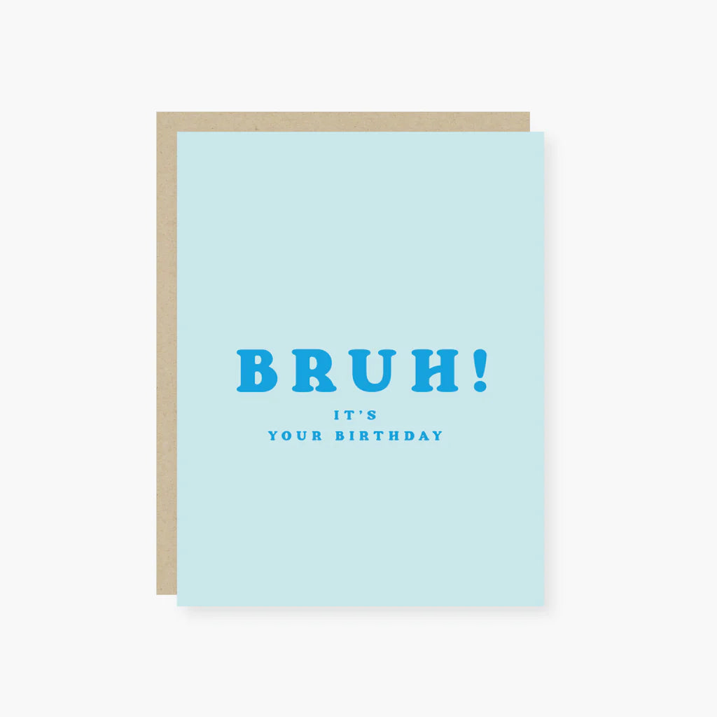 Bruh! It's Your Birthday Greeting Card