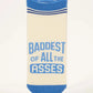 Baddest of As*es Sneaker Socks