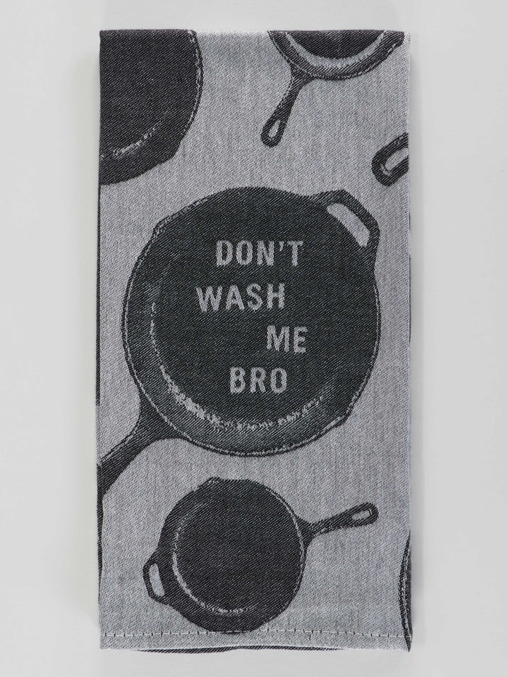 "Don't Wash Me Bro" Dish Towel