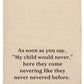 "As Soon As You Say My Child Would Never..." Tea Towel