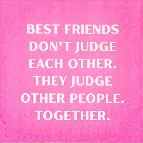 "Best Friends Don't Judge Each Other" Cocktail Napkins