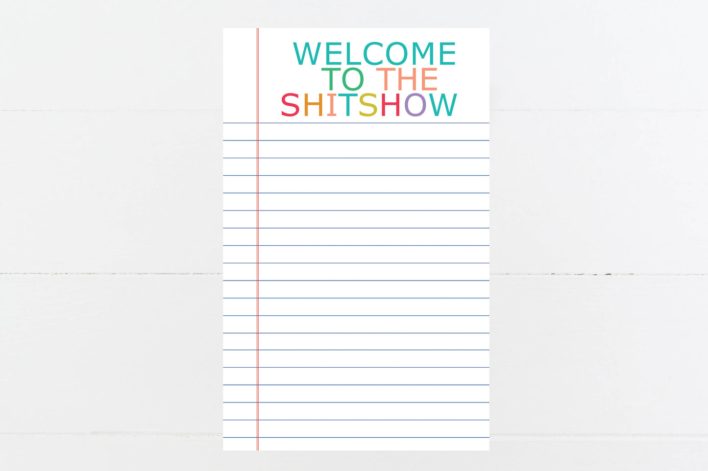 "Welcome to the Shitshow" Notepad