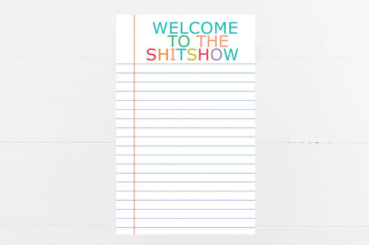 "Welcome to the Shitshow" Notepad