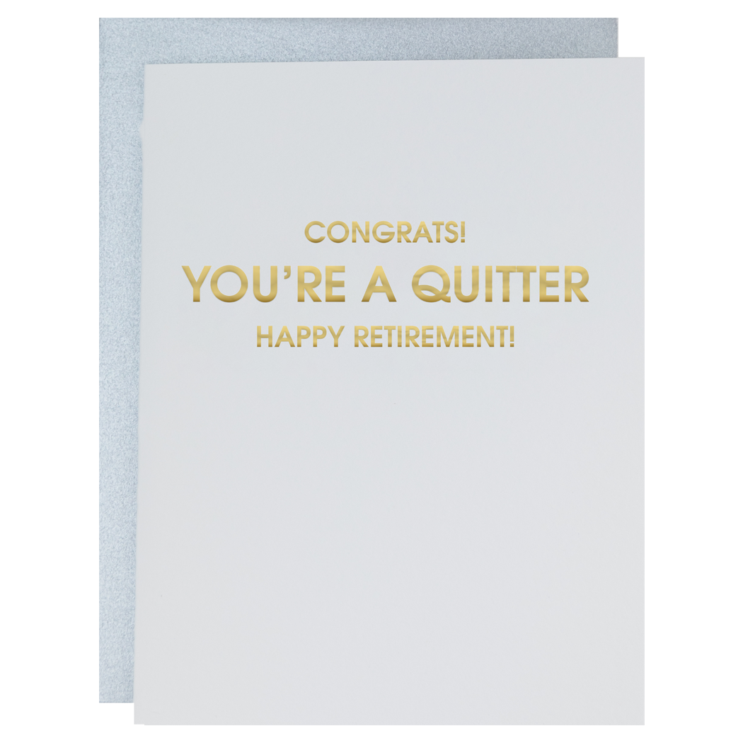 "You're a Quitter! Happy Retirement" Letterpress Greeting Card