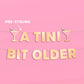 A Tini Bit Older Party Banner