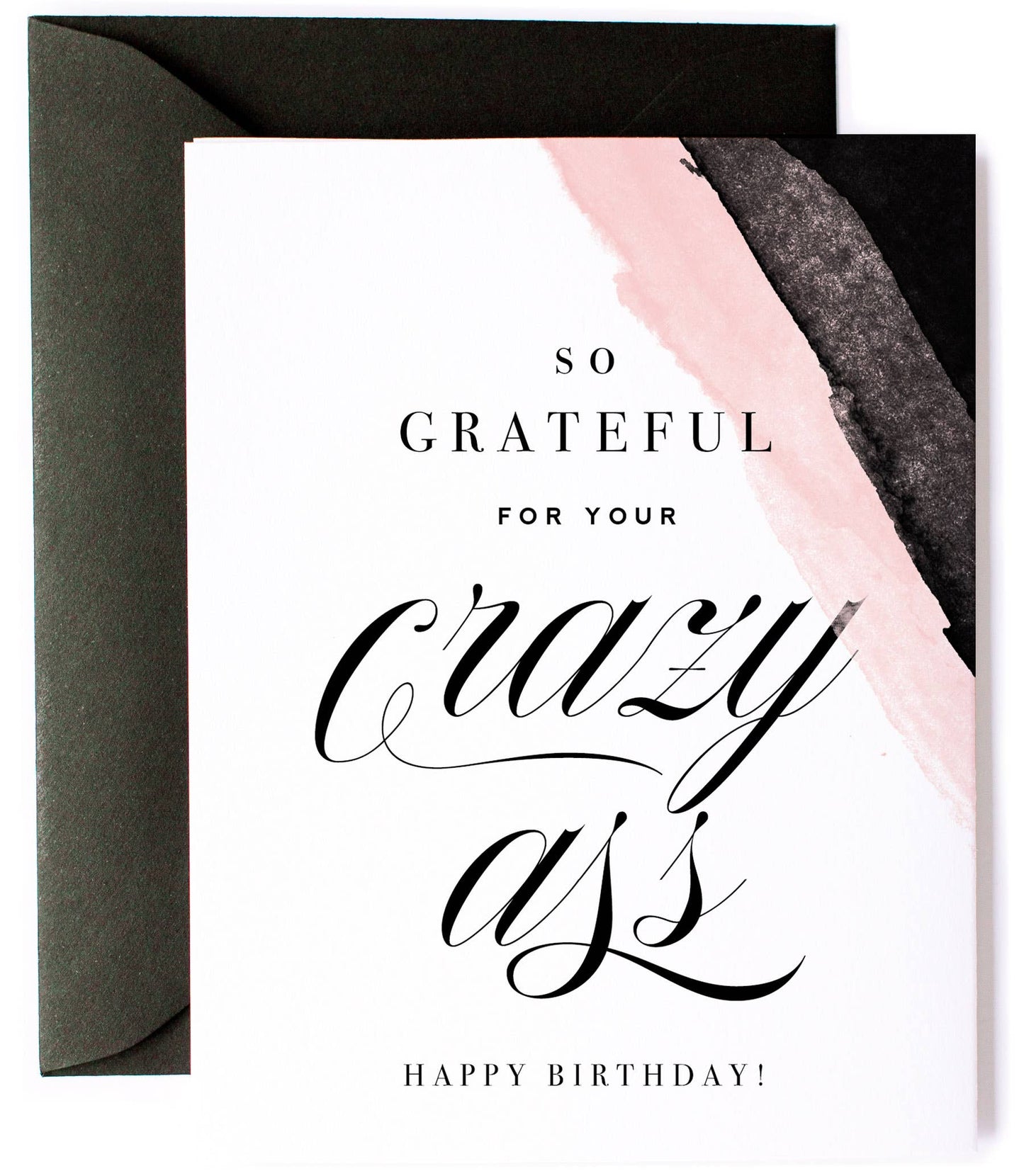 Grateful for Your Crazy Ass Greeting Card