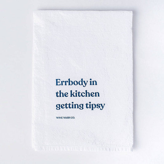 "Errbody in the Kitchen Getting Tipsy" Tea Towel