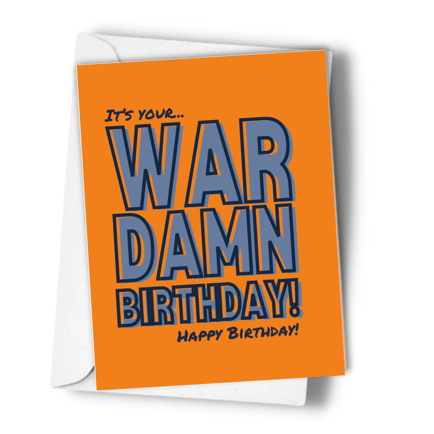 It's Your War Damn Birthday! Greeting Card