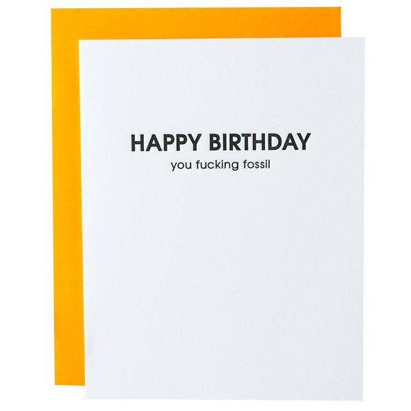 "Happy Birthday You F*cking Fossil" Letterpress Greeting Card