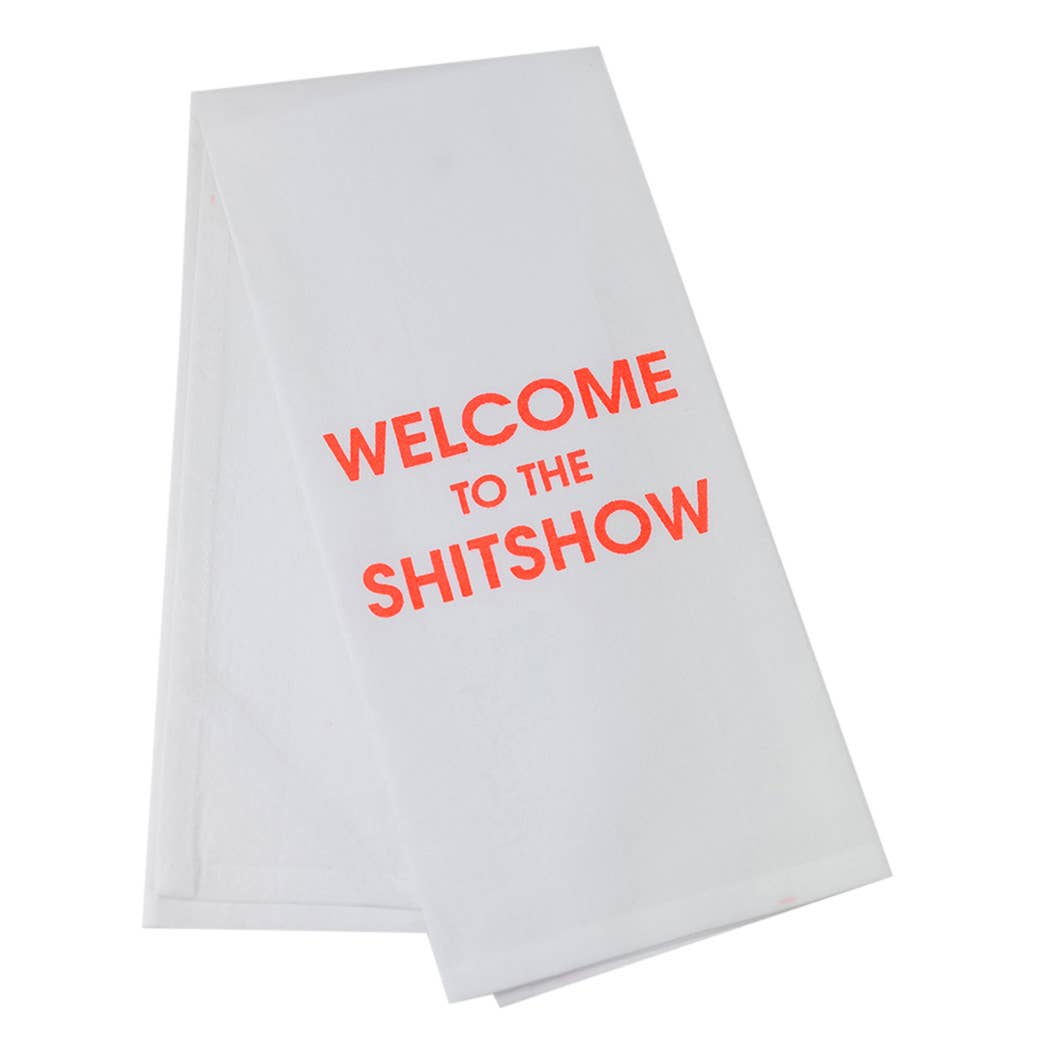 "Welcome to the Shitshow" Tea Towels