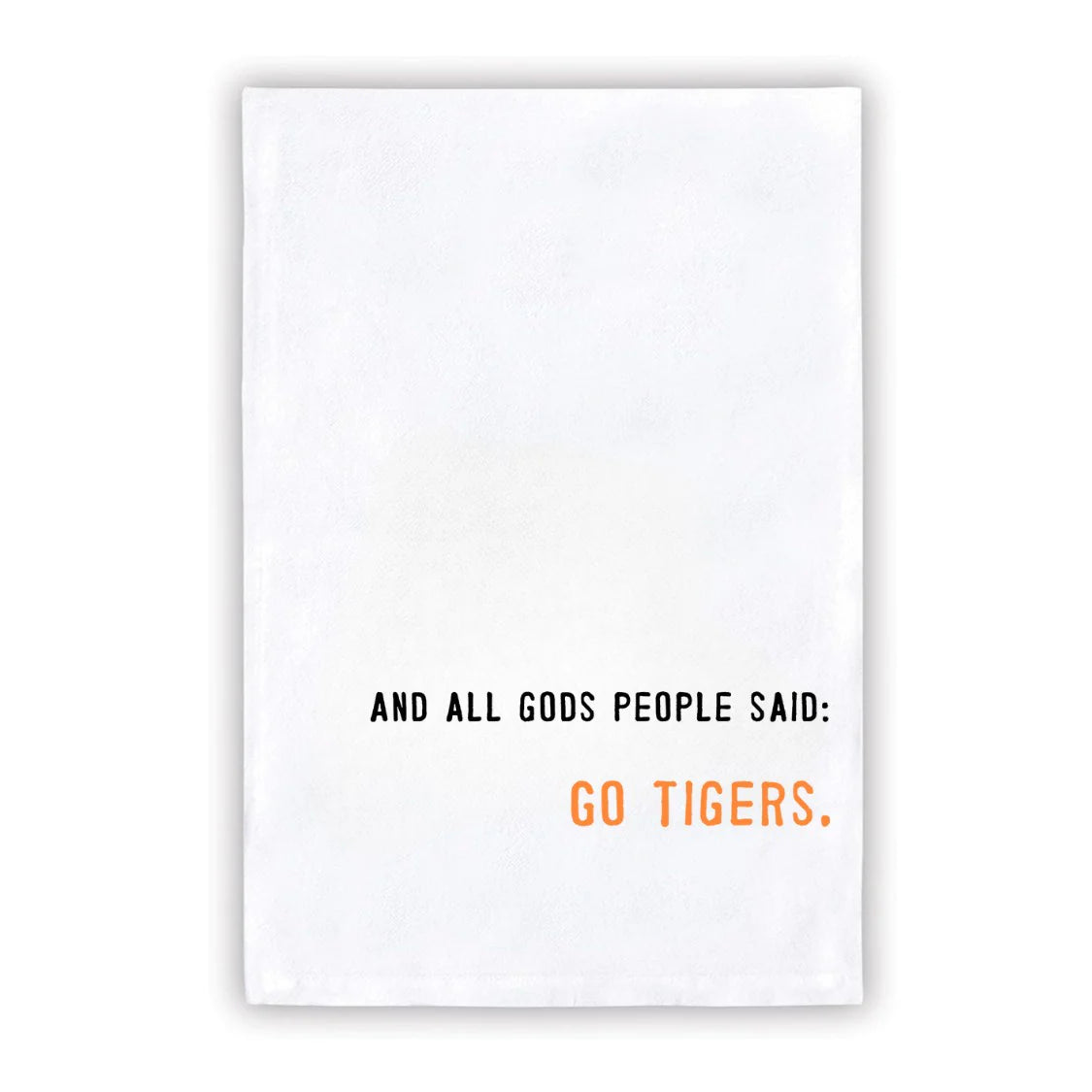 "And All God's People Said Go Tigers" Collegiate Tea Towel