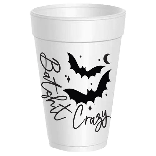 Bat Shit Crazy Styrofoam Cups