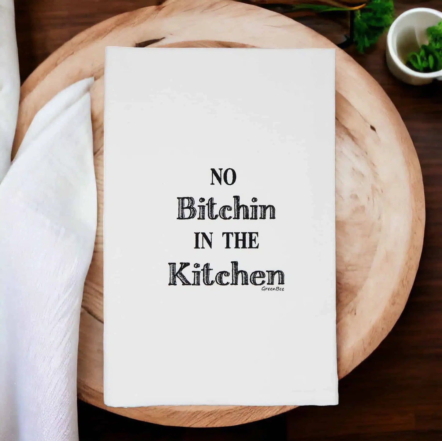 "Not Bitchin' in the Kitchen" Tea Towel