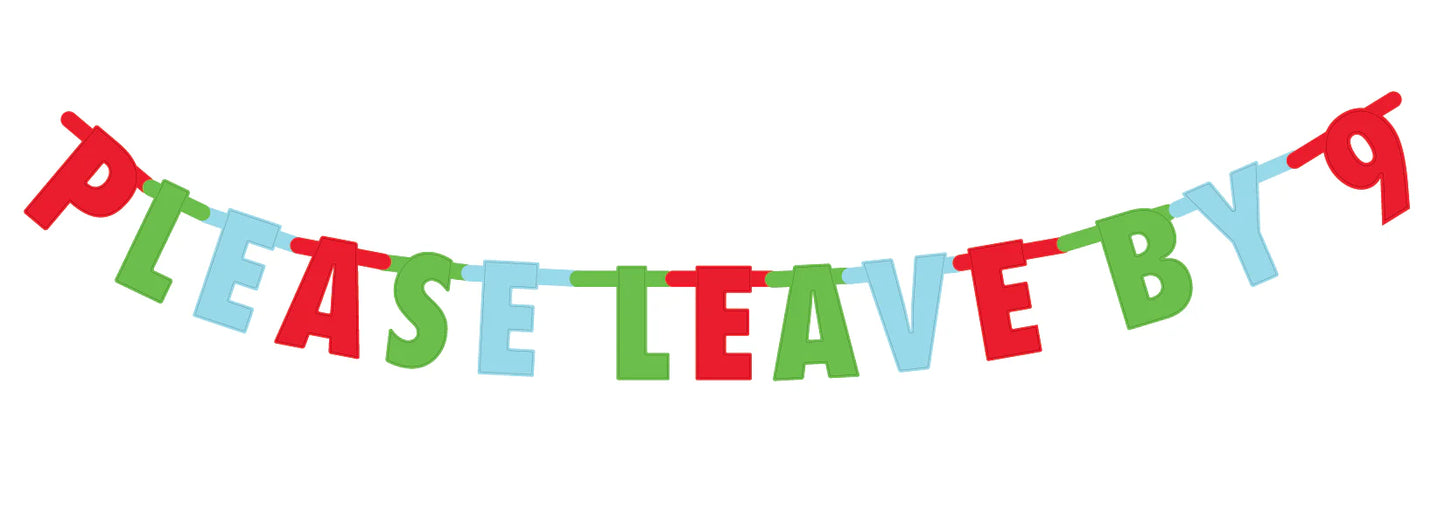"Please Leave by 9" Paper Banner