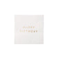 White & Gold Signature "Happy Birthday" Cocktail Napkins
