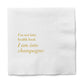 I Am Into Champagne Cocktail Napkins