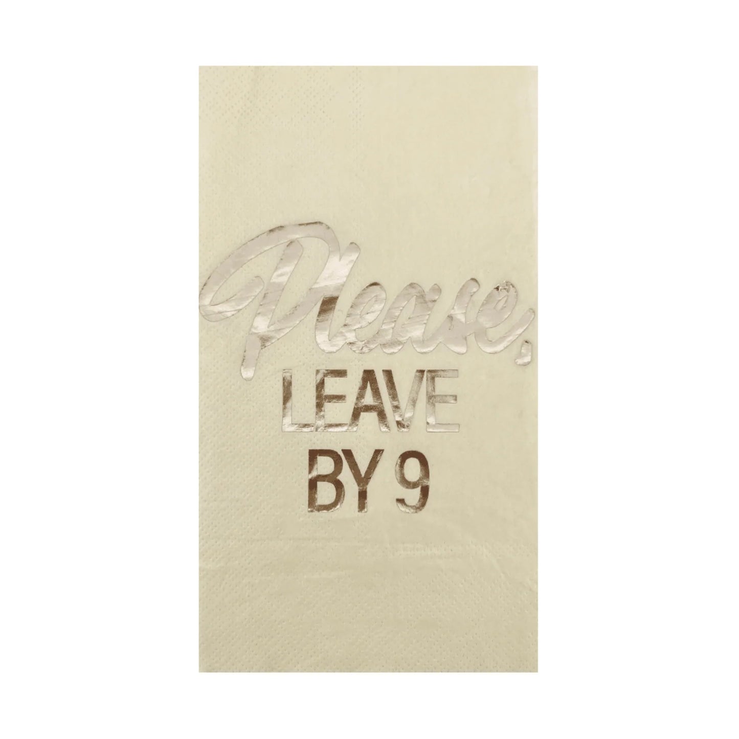 "Please, Leave By 9" Guest Towel Napkins