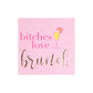 Cocktail Napkins: Bitches Love Brunch