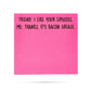 "My Lipgloss is Bacon Grease" Post-It Notes