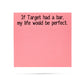 "If Target Had a Bar, My Life Would Be Perfect..." Post-It Notes