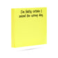 "I'm Fairly Certain I Seized the Wrong Day..." Post-It Notes