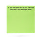 "If You Ever Need Me, I'm Just 3 Missed Calls and 5 Text Messages Away..." Post-It Notes