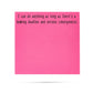 "I Can Do Anything with a Looming Deadline..." Post-It Notes