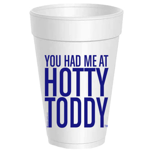 Foam Cup: You Had Me at Hotty Toddy