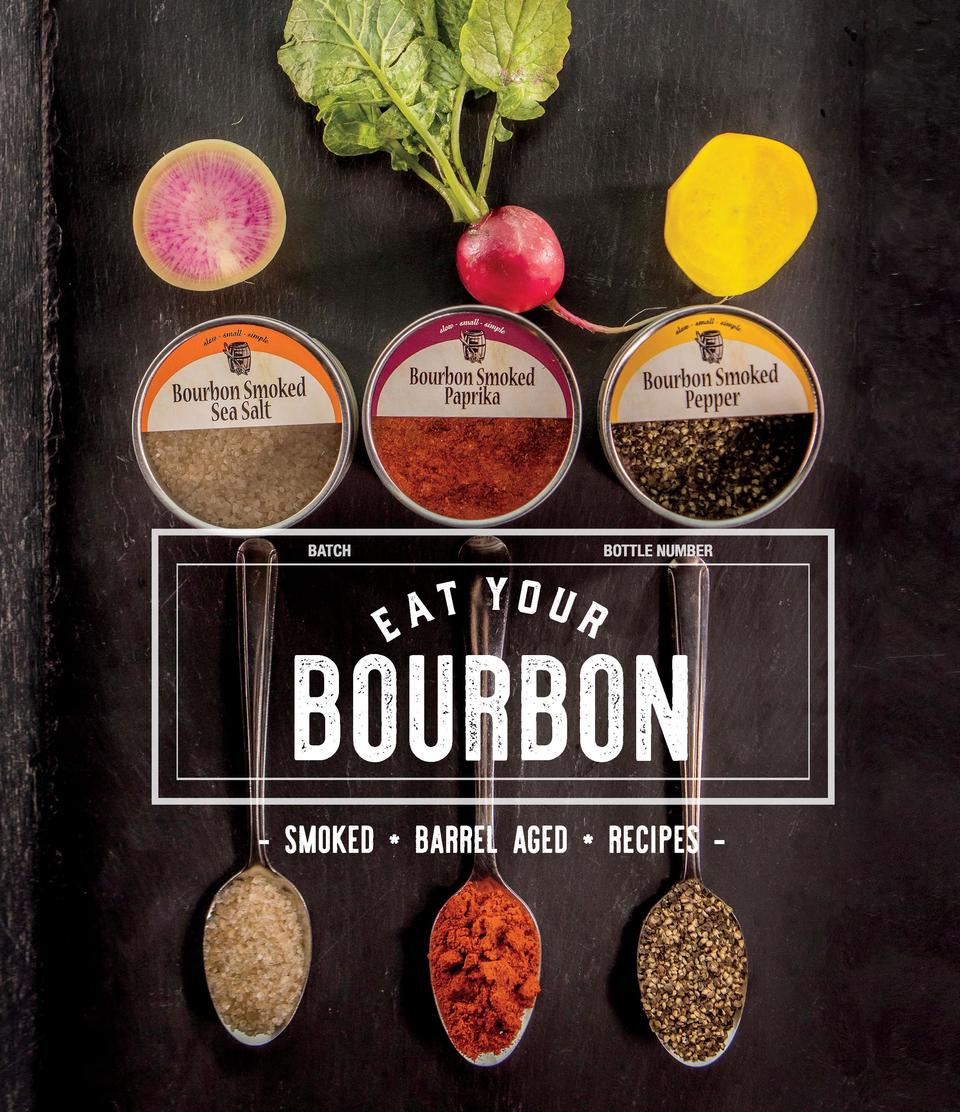 Eat Your Bourbon Cookbook