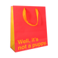 "Well It's Not a Puppy" Medium Gift Bag