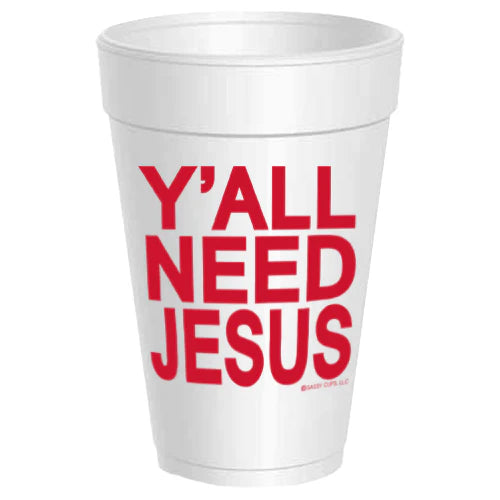 Y'all Need Jesus Styrofoam Cups